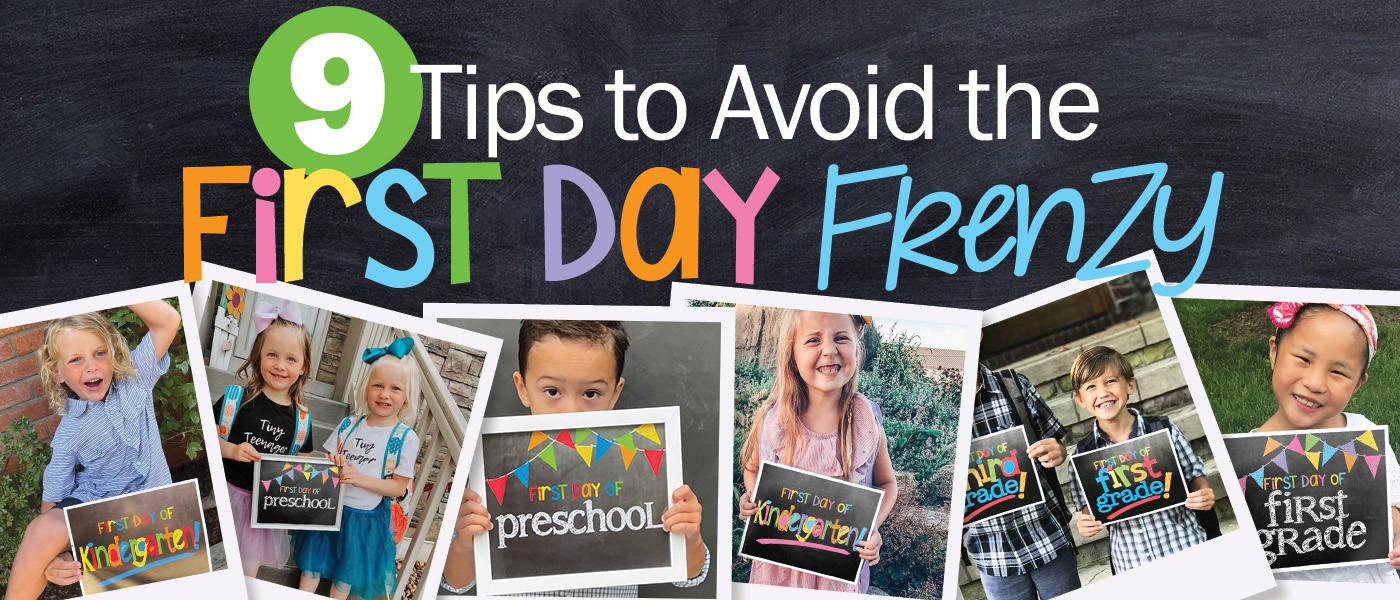 9 Tips to Avoid the First Day Frenzy